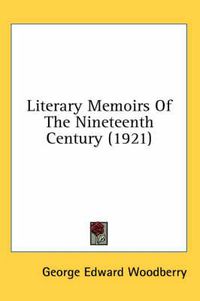 Cover image for Literary Memoirs of the Nineteenth Century (1921)