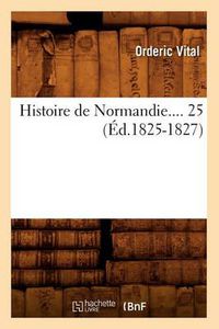 Cover image for Histoire de Normandie. Tome 25 (Ed.1825-1827)