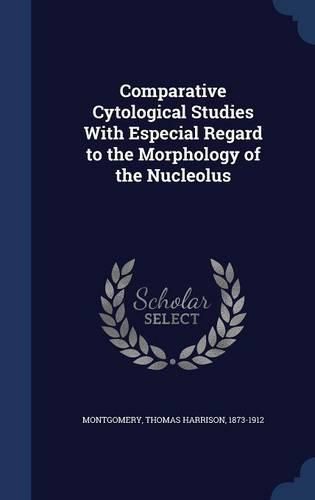 Cover image for Comparative Cytological Studies with Especial Regard to the Morphology of the Nucleolus