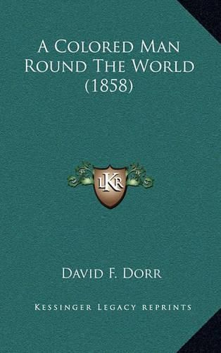 Cover image for A Colored Man Round the World (1858)