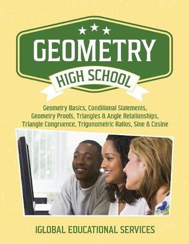 Cover image for Geometry: High School Math Tutor Lesson Plans: Geometry Basics, Conditional Statements, Geometry Proofs, Triangles & Angle Relationships, Triangle Congruence, Trigonometric Ratios, Sine & Cosine