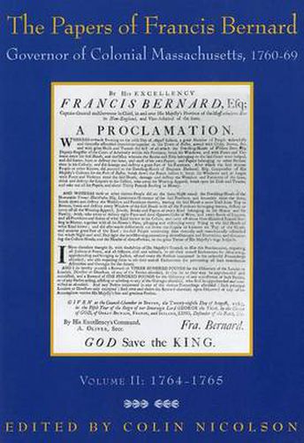 The Papers of Francis Bernard: Volume 2: Governor of Colonial Massachusetts, 1760-1769