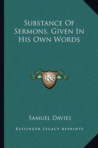 Cover image for Substance of Sermons, Given in His Own Words