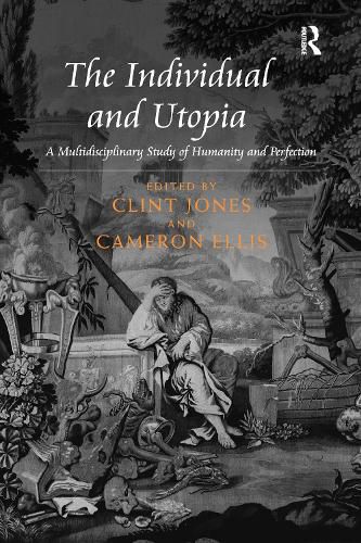 Cover image for The Individual and Utopia: A Multidisciplinary Study of Humanity and Perfection