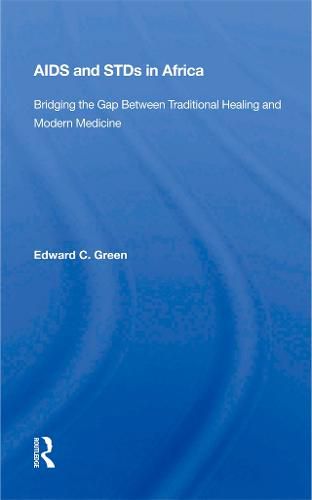 Cover image for AIDS and STDs in Africa: Bridging the Gap Between Traditional Healing and Modern Medicine