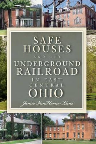 Cover image for Safe Houses and the Underground Railroad in East Central Ohio