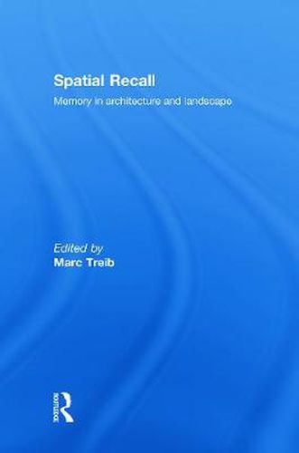 Cover image for Spatial Recall: Memory in Architecture and Landscape