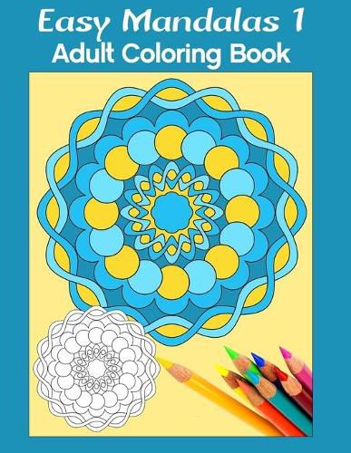 Cover image for Easy Mandalas 1: Adult Coloring Book