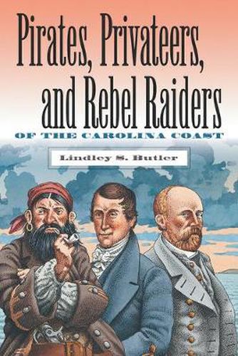 Cover image for Pirates, Privateers and Rebel Raiders of the Carolina Coast