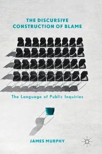 Cover image for The Discursive Construction of Blame: The Language of Public Inquiries