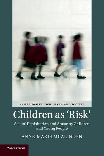 Cover image for Children as 'Risk': Sexual Exploitation and Abuse by Children and Young People