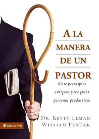 Cover image for A La Manera De Un Pastor: 7 Ancient Secrets to Managing Productive People