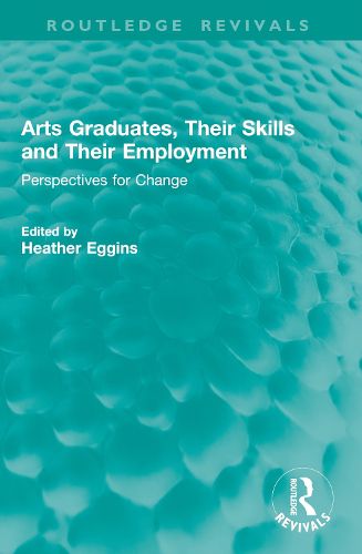 Cover image for Arts Graduates, Their Skills and Their Employment