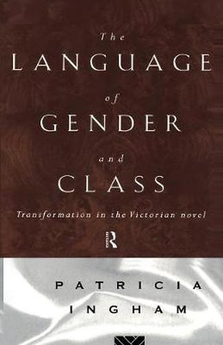 Cover image for Language of Gender and Class: Transformation in the Victorian Novel