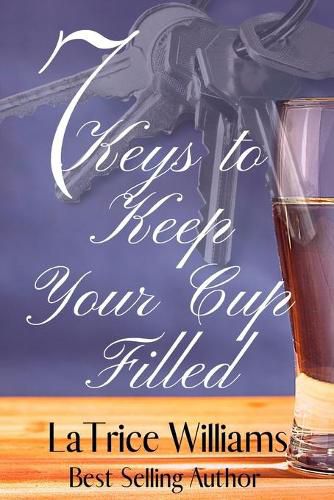 Cover image for 7 Keys to Keep Your Cup Filled