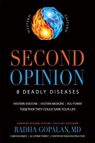 Cover image for Second Opinion: 8 Deadly Diseases Western Medicine, Eastern Medicine, You Power: Together They Could Save Your Life