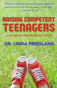 Cover image for Raising Competent Teenagers: In an age of porn, drugs, and tattoos