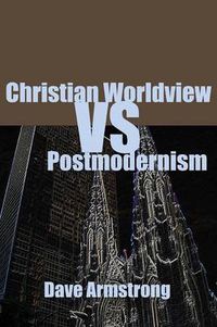 Cover image for Christian Worldview Vs. Postmodernism