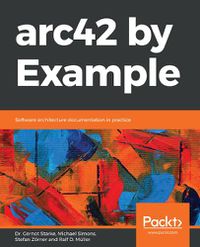 Cover image for arc42 by Example: Software architecture documentation in practice