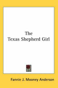 Cover image for The Texas Shepherd Girl