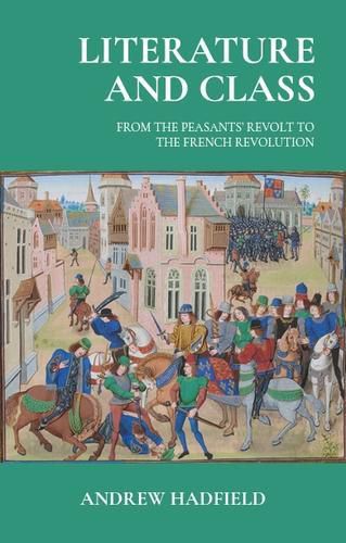 Literature and Class: From the Peasants' Revolt to the French Revolution