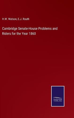 Cover image for Cambridge Senate-House Problems and Riders for the Year 1860