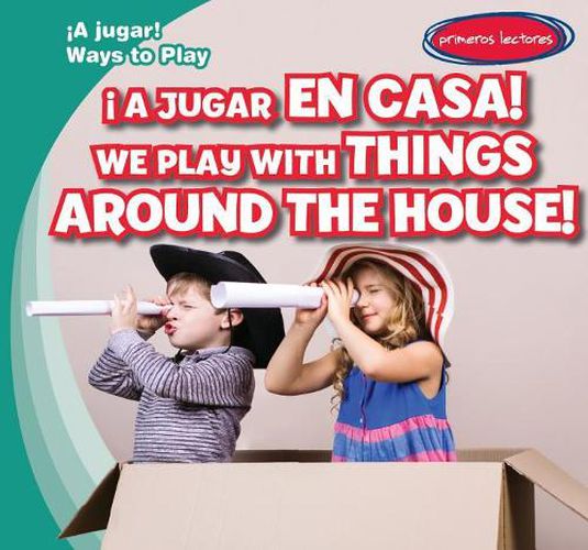 !A Jugar En Casa! / We Play with Things Around the House!