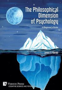 Cover image for The Philosophical Dimension of Psychology: A Beginner's Guide