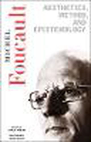 Aesthetics, Method, And Epistemology: Essential Works of Foucault, 1954-1984