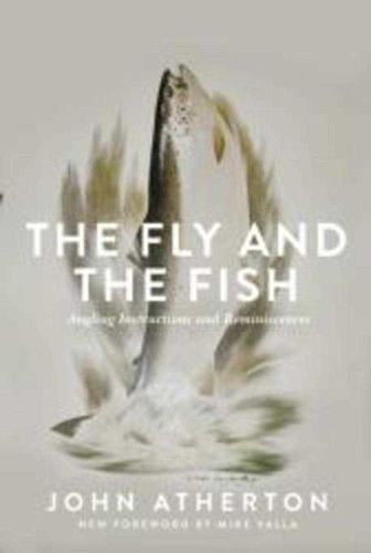 Cover image for The Fly and the Fish: Angling Instructions and Reminiscences