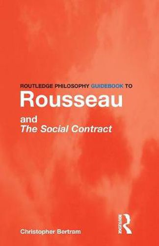 Cover image for Routledge Philosophy GuideBook to Rousseau and the Social Contract