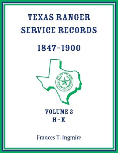 Texas Ranger Service Records, 1847-1900, Volume 3 H-K