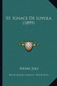 Cover image for St. Ignace de Loyola (1899)