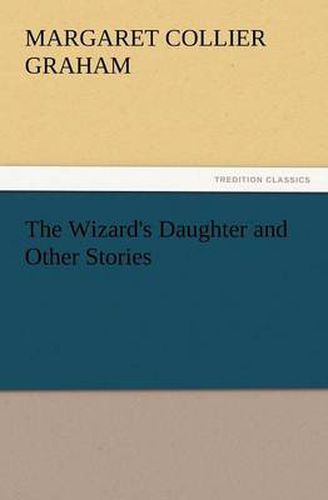 Cover image for The Wizard's Daughter and Other Stories