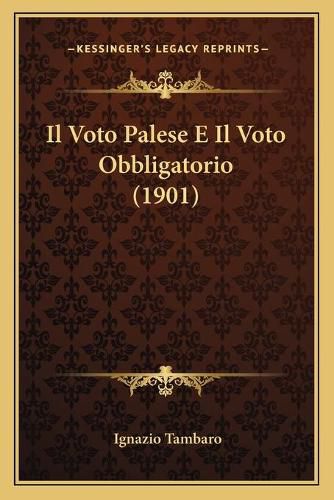 Cover image for Il Voto Palese E Il Voto Obbligatorio (1901)