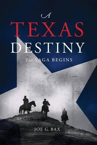 Cover image for A Texas Destiny: The Saga Begins