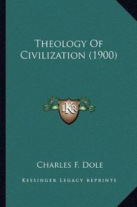 Cover image for Theology of Civilization (1900)