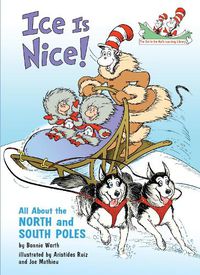 Cover image for Ice Is Nice!: All About the North and South Poles