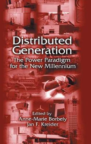 Cover image for Distributed Generation: The Power Paradigm for the New Millennium
