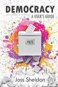 Cover image for Democracy: A User's Guide