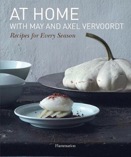 Cover image for At Home with May and Axel Vervoordt: Recipes for Every Season