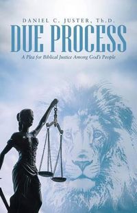 Cover image for Due Process: A Plea for Biblical Justice Among God's People