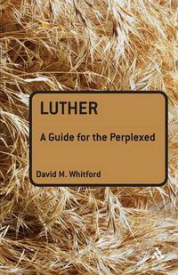 Cover image for Luther: A Guide for the Perplexed
