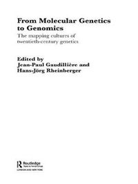 Cover image for From Molecular Genetics to Genomics: The Mapping Cultures of Twentieth-Century Genetics