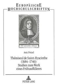 Cover image for Themiseul de Saint-Hyacinthe (1684-1746): . Studien Zum Werk Eines Fruehaufklaerers