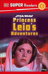 Cover image for DK Super Readers Level 1 Star Wars Princess Leia's Adventures