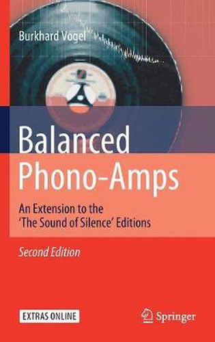 Cover image for Balanced Phono-Amps: An Extension to the 'The Sound of Silence' Editions