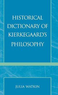 Cover image for Historical Dictionary of Kierkegaard's Philosophy