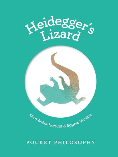 Pocket Philosophy: Heidegger's Lizard