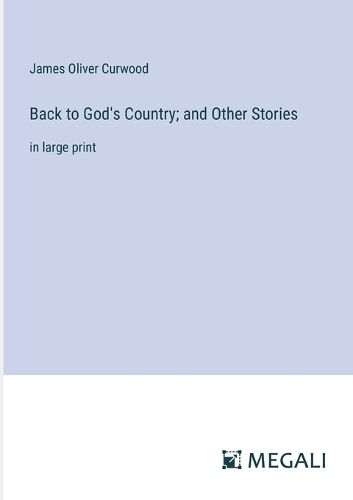 Cover image for Back to God's Country; and Other Stories